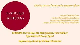 MODERN ATHENAS Episode 29: The Real Ms. Moneypenny, Vera Atkins / Spymistress, Secret Agent