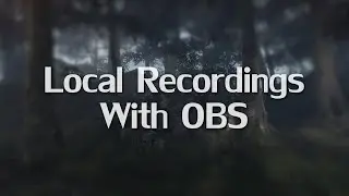Local Recordings With OBS (With Comparisons to Fraps)
