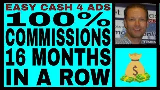 Easy Cash 4 Ads Review - INCOME $ PROOF - 16 Months In A Row 100% Commissions - No Membership Costs!