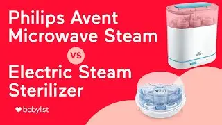 Philips AVENT Sterilizer Comparison: 3-in-1 Electric vs. Microwave Steam - Babylist