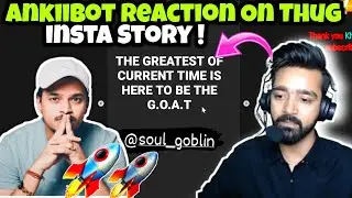 Ankiibot Reaction On Thug insta Story 🚀🚀🥁🥁