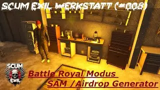 Scum Exil Werkstatt: Battle Royal Modus, SAM Airdrop Generator (#008)