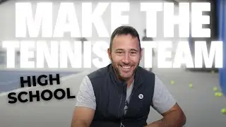 10 TIPS to make your high school tennis team (without HATING life)