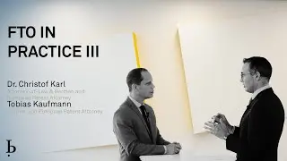 IP Expert Talk: FTO in Practice, Part III (Christof Karl, Tobias Kaufmann, 2019)