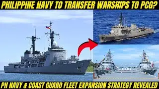 Philippine Navy to Transfer Warships to PCG? PH Navy & Coast Guard Fleet Expansion Strategy Revealed