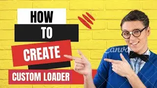 How To Create A Custom Loader | Custom Loader