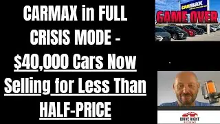CARMAX в режиме полного кризиса: автомобили стоимостью 40 000 долларов продаются менее чем за пол...