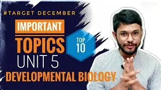 CSIR DECEMBER 2023 DEVELOPMENT BIOLOGY MOST IMPORTANT TOPICS | TARGET DECEMBER CYCLE
