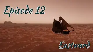 Sailwind - Sailing the Dhow Across the Open Sea - Episode 12 (Eastward Part 1)
