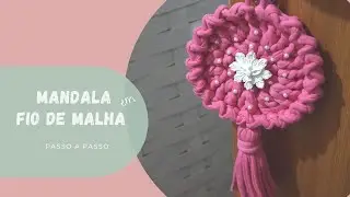 Mandala - Fio de Malha | Passo a Passo | Mimos Bia e Bella