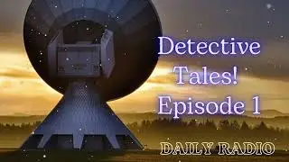 Detective Tales! | Episode 1 | Classic OTR Mystery Shows - DAILY RADIO