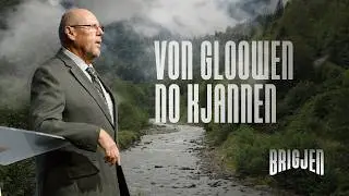 Von Gloowen no Kjanen  | Brigjen
