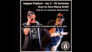 Sugam Pokhrel - Jay Z - DJ Krisisna - Maan Ko Rani HipHop Remix