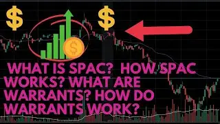 What is SPAC?  How SPAC works? What are warrants? How does warrants work? Strike/Expiration :)