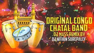 ORIGINAL CONGO CHATAL BAND 2025 DJ MASS REMIX BY DJ NITHIN SUREPALLY 