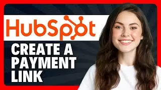 How To Create a Payment Link in HubSpot in 2026