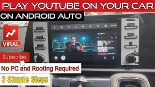 How To Play YouTube On Android Auto | No Root No PC | अब आया मजा 🔥🔥Must Watch