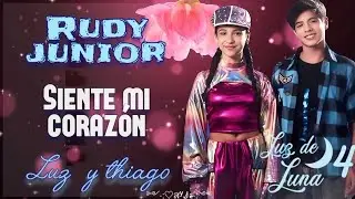 Siente mi corazón - Canción de Luz y Thiago (letra) Luz de luna 4