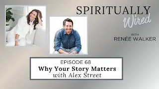 Why Your Story Matters with Alex Street