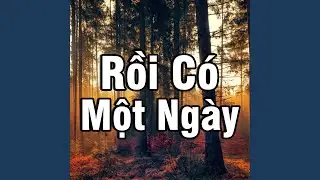 Rồi Có Một Ngày