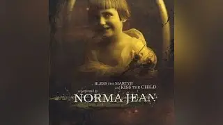 Norma Jean - Pretty Soon, I Don't Know What, but Something. . . .