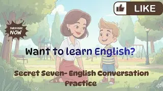 Master English Fast with SECRET SEVEN| English conversation practice