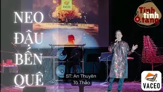 Neo Đậu Bến Quê - Tô Thảo. ST An Thuyên. Tính Tình Tang September 2025