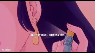 nathy peluso - buenos aires (slowed + reverb)💧