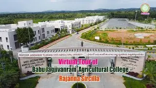 Virtual Tour Of Babu Jagjivanram Agricultural college Rajanna Sircilla II PJTSAU II