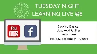 LEARNING LIVE: Back to Basics - Just Add Glitter
