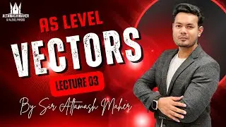 AS Level Physics | Vectors Lecture 3 (Last Lecture) | Vector Subtraction