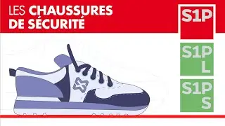 Les chaussures de s&eacute;curit&eacute; S1P - S1PL - S1PS