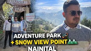 Adventure thrills🎢 and Himalayan chills ❄️ | Snow View Point Nainital ⛰️ | HimalayanViews #nanital 