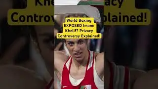 World Boxing EXPOSED Imane Khelif? Privacy Controversy Explained!
