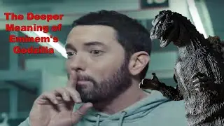 The Deeper Meaning of Eminem's Godzilla