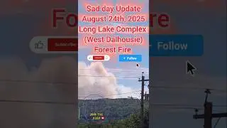 Todays sad update for the Long Lake Complex (West Dalhousie) Forest Fire.   #accessiblehomesteading