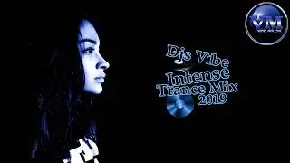 Djs Vibe - Intense Trance Mix 2019