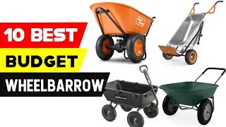Top 10 Best Budget Wheelbarrow in 2022 | Best Wheelbarrow