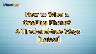 How to Wipe a OnePlus Phone? 4 Tired-and-true Ways [Latest]