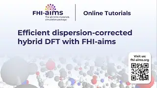 FHI-aims Online Tutorials: Efficient dispersion-corrected hybrid DFT with FHI aims, Part 1