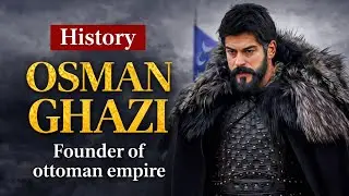 Osman Ghazi | Founder of Ottoman Empire | Poori History in Urdu | Islamic History