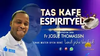 Tas Kafe Espirityèl avèk Past JOSUÉ THOMASSIN