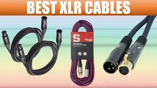 Best XLR Cables 2020 : Top 5 XLR Cables Reviews
