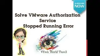 How to solve VMware Authorization Service Stopped Running Error