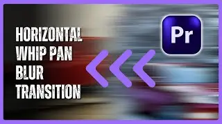 C&oacute;mo crear una transici&oacute;n de desenfoque de panor&aacute;mica horizontal en Premiere Pro