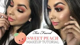 TOO FACED SWEET PEACH Makeup Tutorial