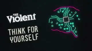 The Violent - Think For Yourself (Visualizer Video)