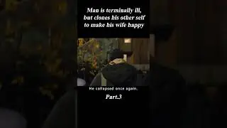 Man is terminally ill, but clones another self to make his wife happy#film #filmcommentary#shorts