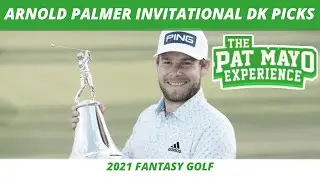2021 Arnold Palmer Invitational DraftKings Picks, Predictions | 2021 DFS GOLF PICKS