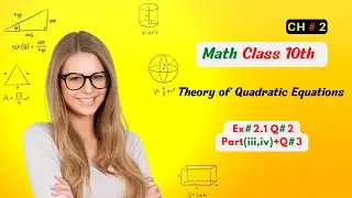 Class 10 Math: Theory of Quadratic Equations Exercise 2.1 - Question 2,3 Explained